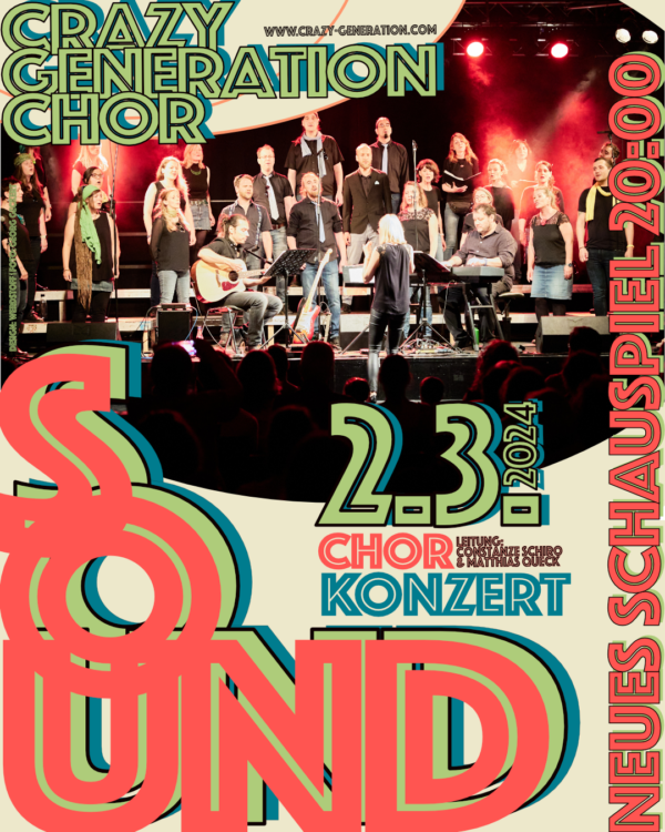 Sound Chorkonzert am 2.3. Crazy Generation Chor auf der Bühne Neues Schauspiel 20 Uhr